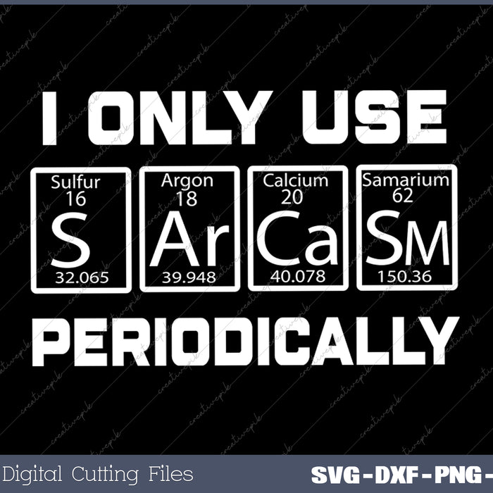 Sarcasm Periodic Table Element Weird Science Joke SVG PNG Cutting Printable Files