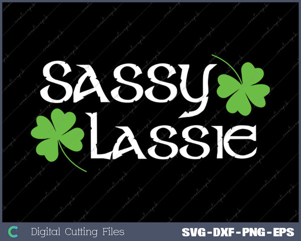 Sassy Lassie Funny Irish Girl Women SVG PNG Cutting Printable Files