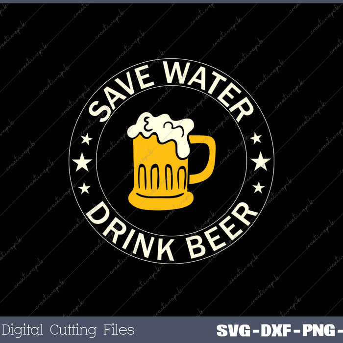 Save Water Drink Beer 