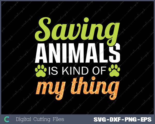 Saving Animals Is Kind Of My Thing 