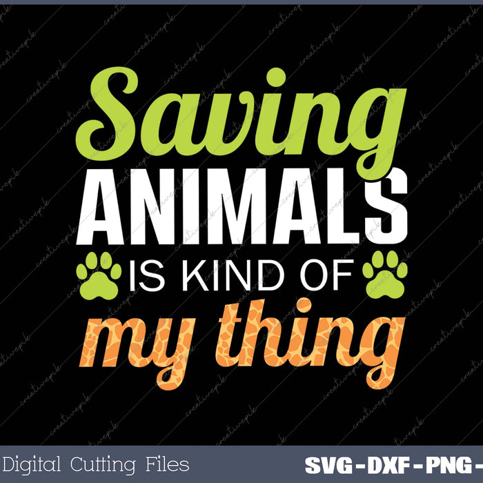 Saving Animals Is Kind Of My Thing 