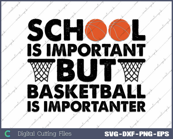 School Is Important But Basketball SVG PNG Printable Files