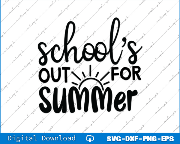 School's Out For Summer SVG PNG Cutting Printable Files