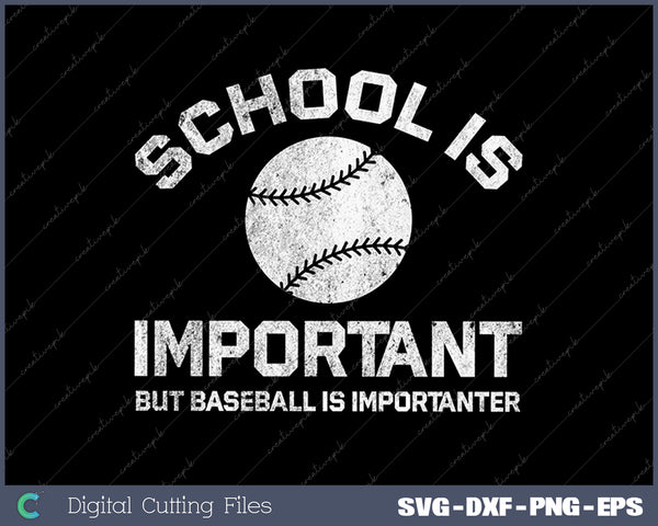 School is Important But Baseball is Importanter SVG PNG Cutting Printable Files