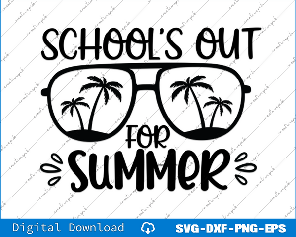 Schools Out For Summer SVG PNG Cutting Printable Files
