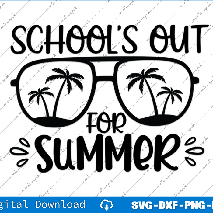 Schools Out For Summer SVG PNG Cutting Printable Files