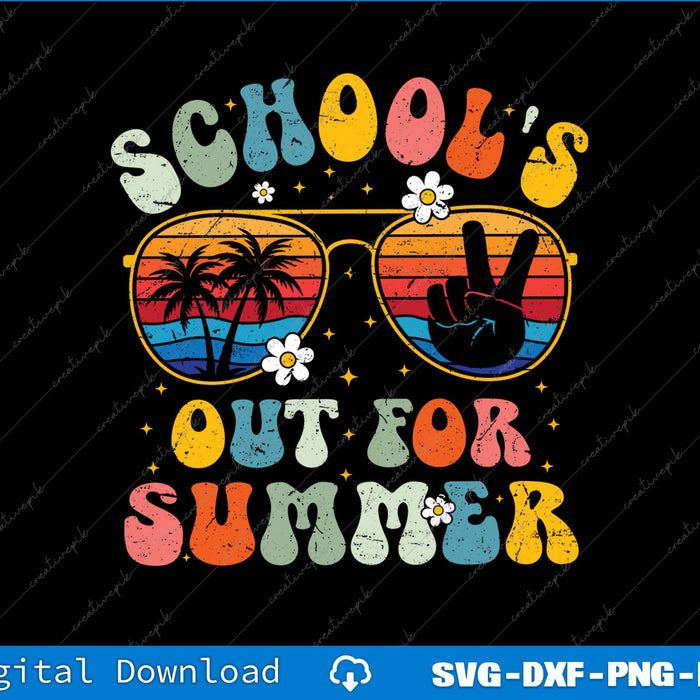 Schools Out For Summer Last Day Of School SVG PNG Printable Files