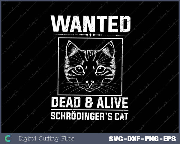 Schrodingers Cat Wanted Dead & Alive Funny Science