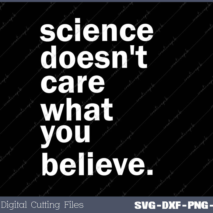 Science Doesn't Care What You Believe