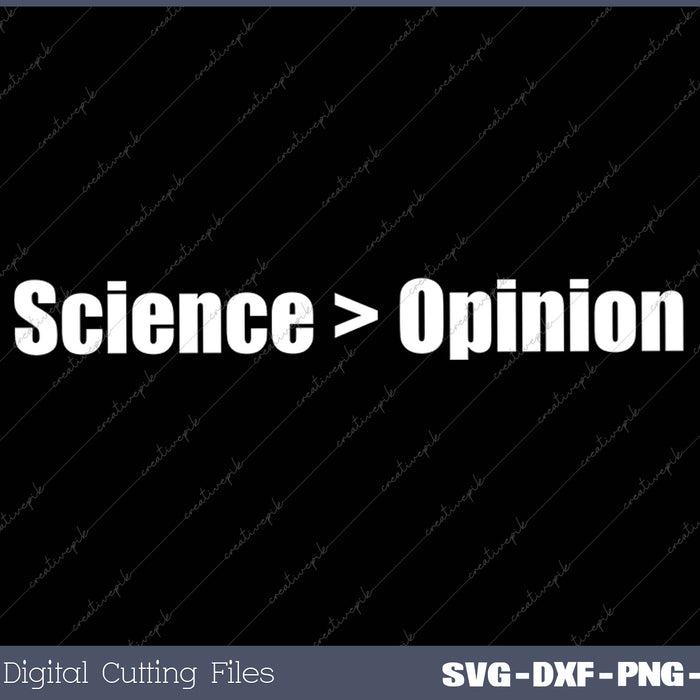 Science Greater Than Opinion