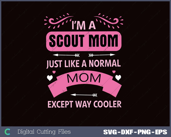 Scout Mom Like A Normal Mom SVG PNG Cutting Printable Files