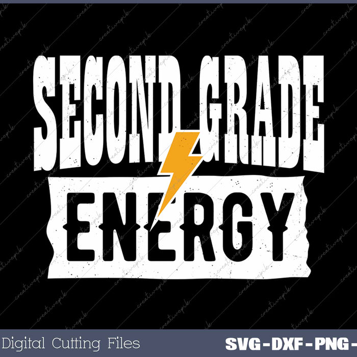 Second Grade Energy 2nd Grade First Day Of School SVG PNG Cutting Printable Files