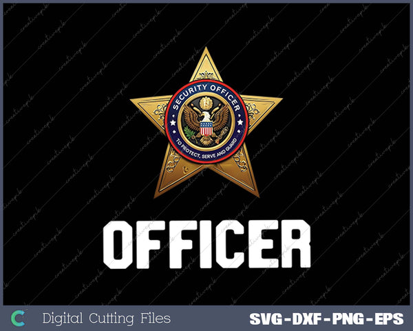 Security Officer Enforcement Badge Police Guards Duty SVG PNG Cutting Printable Files