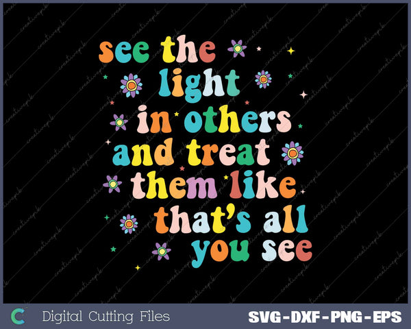 See The Light In Others Encouraging Positive Message 