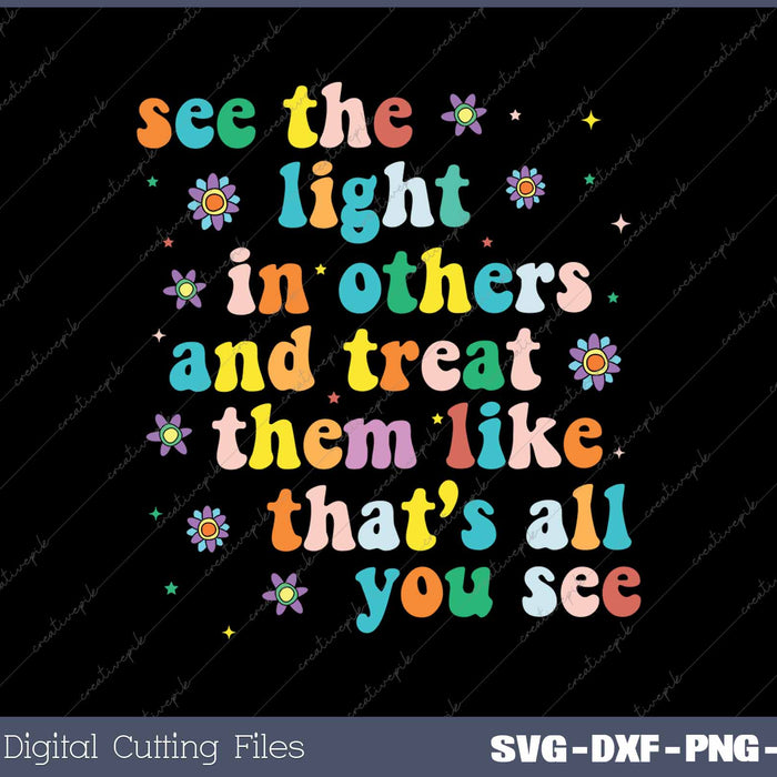 See The Light In Others Encouraging Positive Message 