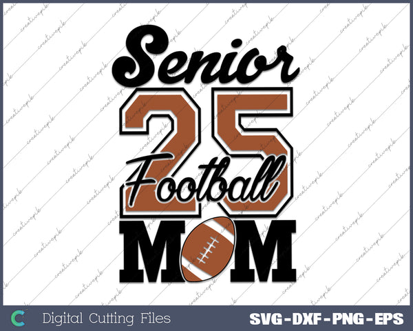 Senior 2025 Football Mom SVG PNG Cutting Printable Files