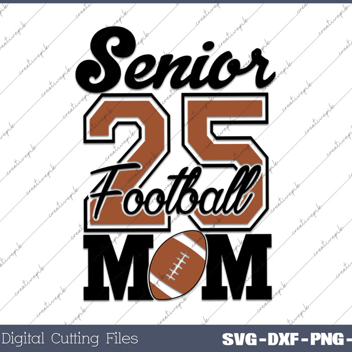 Senior 2025 Football Mom SVG PNG Cutting Printable Files