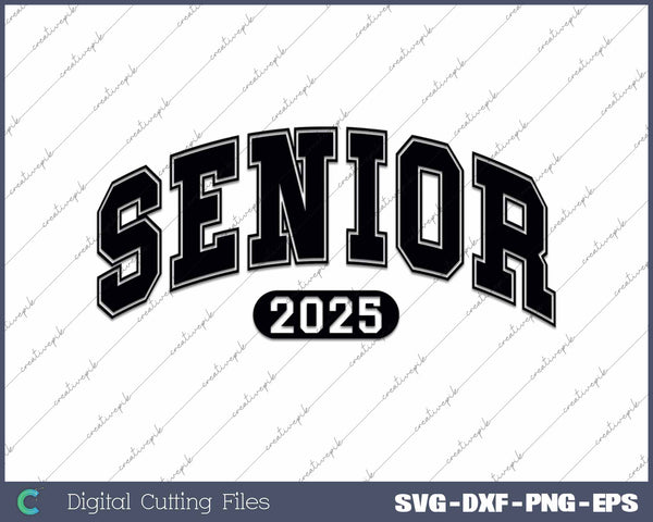 Senior 2025 Graduation Senior Class Of 2025 SVG PNG Cutting Printable Files