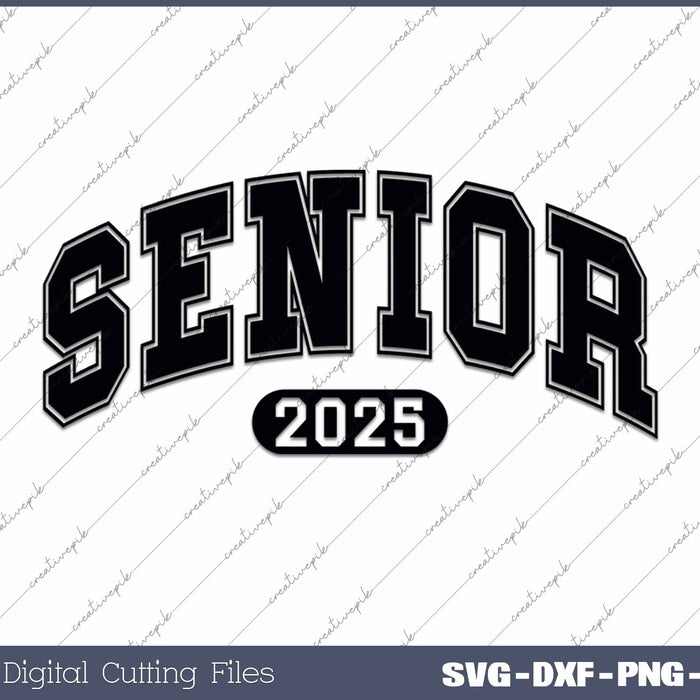 Senior 2025 Graduation Senior Class Of 2025 SVG PNG Cutting Printable Files