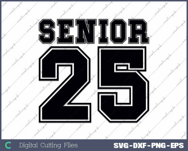 Senior 2025 Graduation Senior Class Of 2025 Graduate SVG PNG Cutting Printable Files