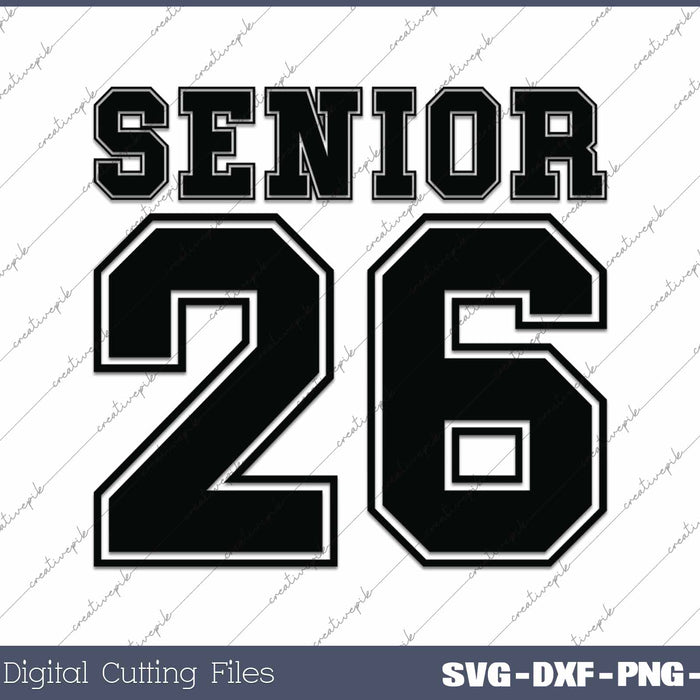 Senior 2026 Graduation Senior Class Of 2026 Graduate SVG PNG Cutting Printable Files