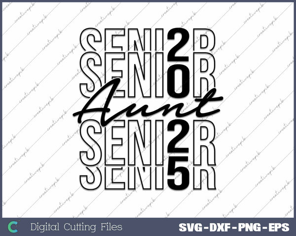 Senior Aunt 2025 Class Of 2025 SVG PNG Cutting Printable Files