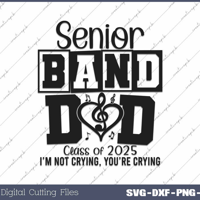 Senior Band Dad 2025 Cheer Band Class Of 2025 SVG PNG Cutting Printable Files