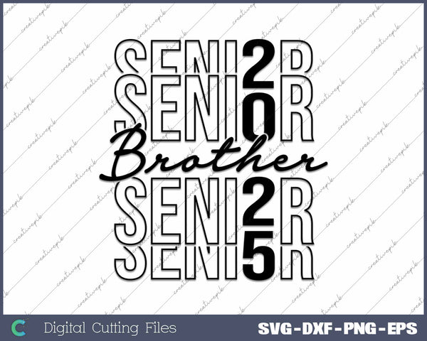 Senior Brother 2025 Class Of 2025 SVG PNG Cutting Printable Files