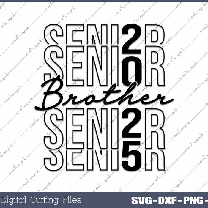 Senior Brother 2025 Class Of 2025 SVG PNG Cutting Printable Files