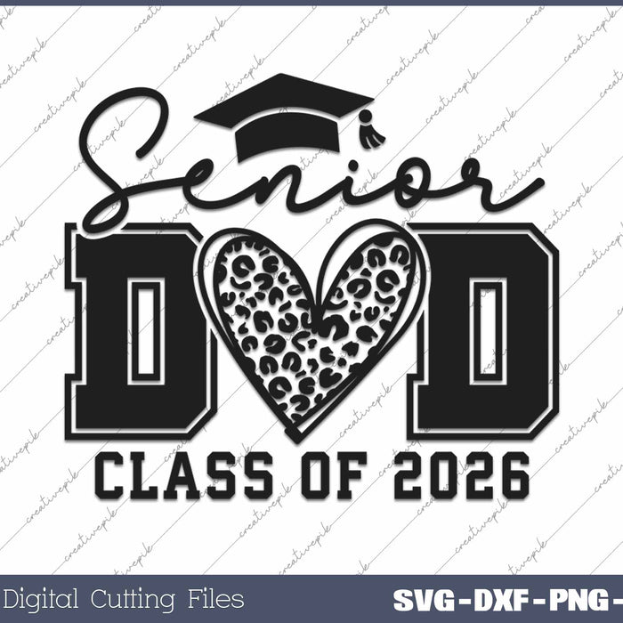 Senior Dad 2026 Class Of 2026 Senior Dad Leopard Heart SVG PNG Cutting Printable Files