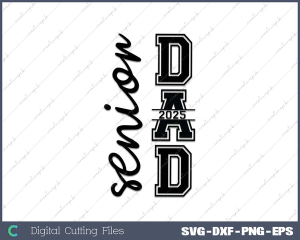 Senior Dad Graduation  Class of 2025 SVG PNG Cutting Printable Files