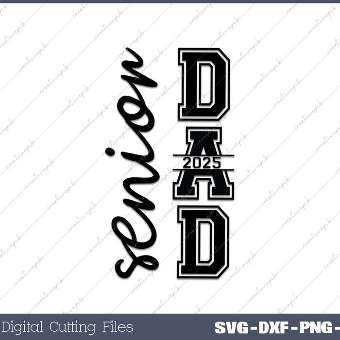 Senior Dad Graduation  Class of 2025 SVG PNG Cutting Printable Files