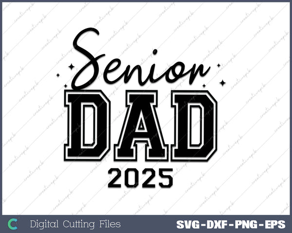 Senior Dad Graduation  Class of 2025 SVG PNG Cutting Printable Files