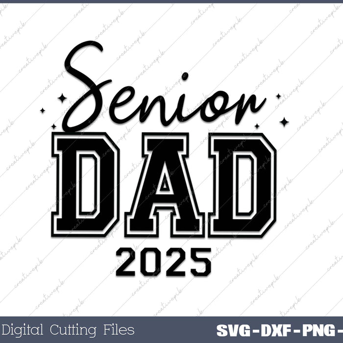 Senior Dad Graduation  Class of 2025 SVG PNG Cutting Printable Files