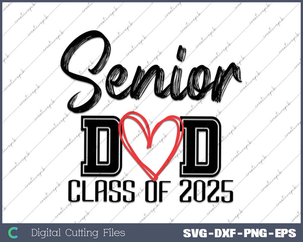 Senior Dad of a Graduation - Class of 2025 SVG PNG Cutting Printable Files