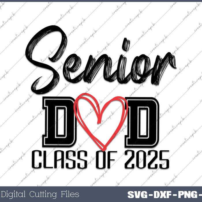 Senior Dad of a Graduation - Class of 2025 SVG PNG Cutting Printable Files