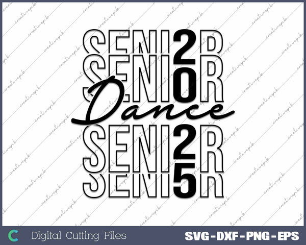 Senior Dance 2025 Class Of 2025 SVG PNG Cutting Printable Files