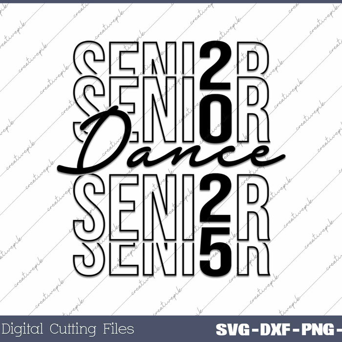 Senior Dance 2025 Class Of 2025 SVG PNG Cutting Printable Files