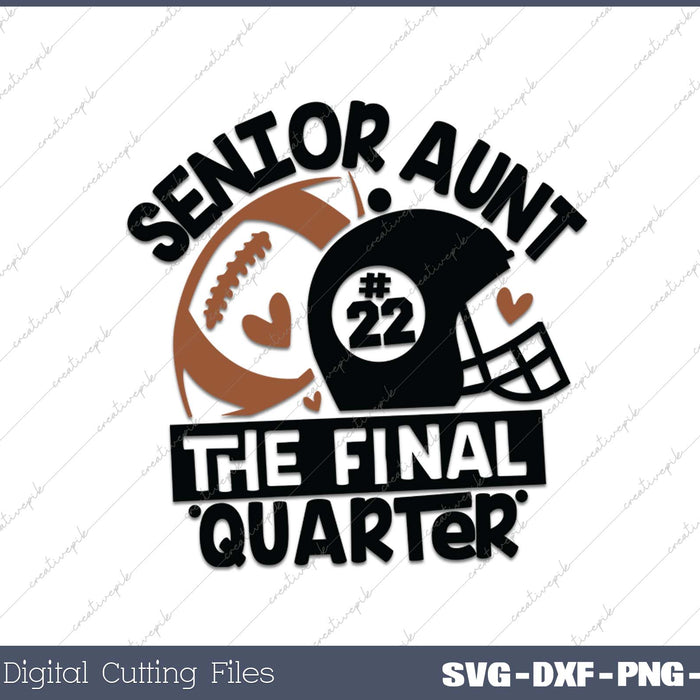 Senior Football AUNT Final Quarter Bundle for Class of 2025 SVG PNG Cutting Printable Files