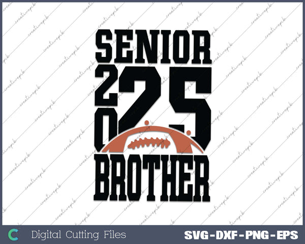 Senior Football BROTHER 2025 School & Graduation Gifts SVG PNG Cutting Printable Files