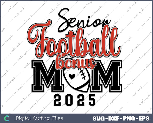 Senior Football Bonus Mom 2025 SVG PNG Cutting Printable Files