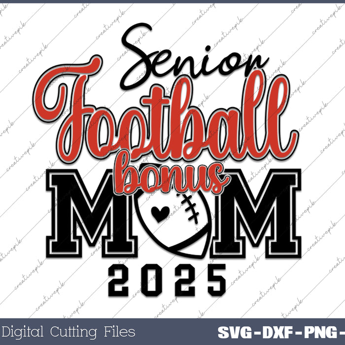 Senior Football Bonus Mom 2025 SVG PNG Cutting Printable Files