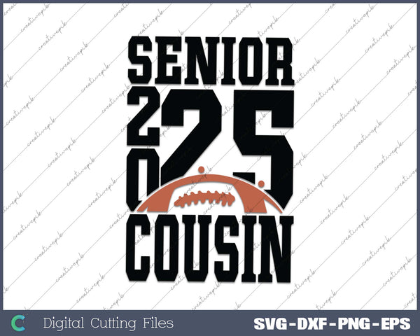 Senior Football COUSIN 2025 School & Graduation Gifts SVG PNG Cutting Printable Files