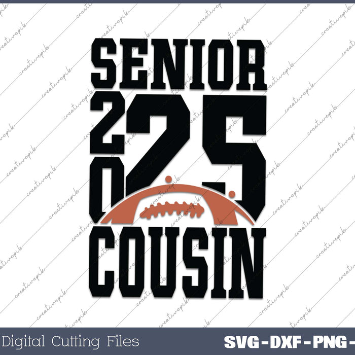 Senior Football COUSIN 2025 School & Graduation Gifts SVG PNG Cutting Printable Files