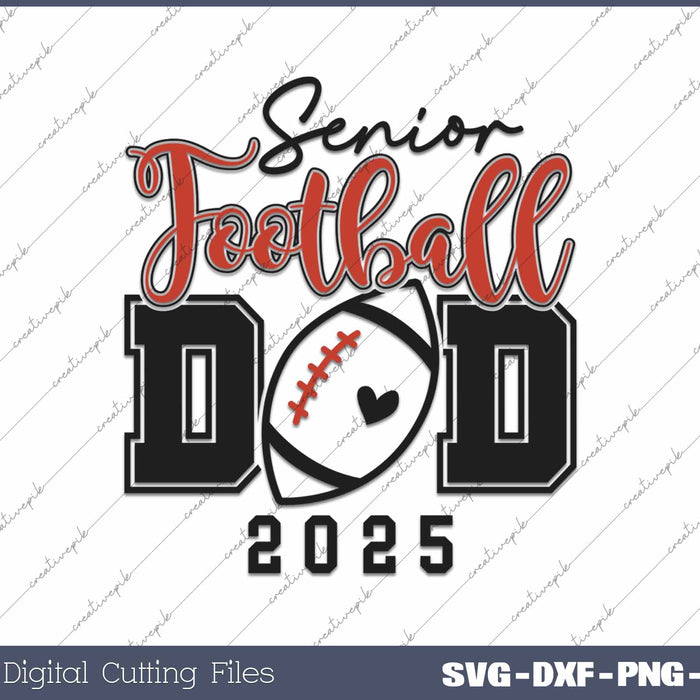 Senior Football Dad 2025 Class Of 2025 Football Dad SVG PNG Cutting Printable Files