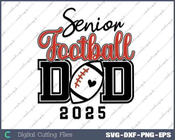 Senior Football Dad 2025 Football Dad Sports SVG PNG Cutting Printable Files