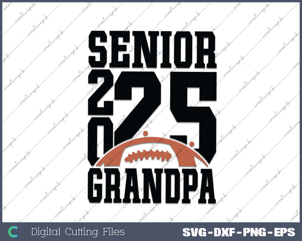 Senior Football GRANDPA 2025 School & Graduation Gifts SVG PNG Cutting Printable Files