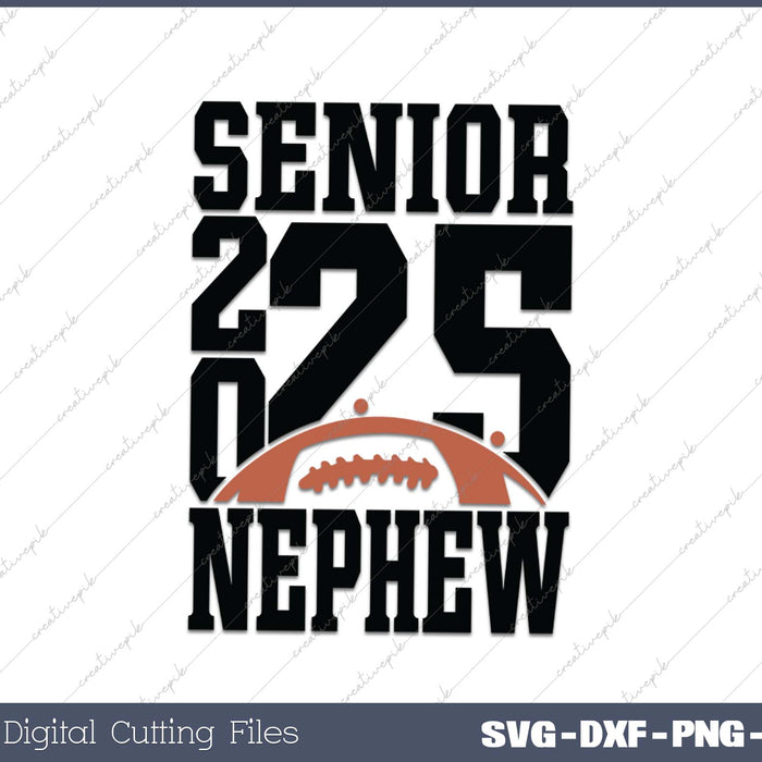 Senior Football NEPHEW 2025 School & Graduation Gifts SVG PNG Cutting Printable Files