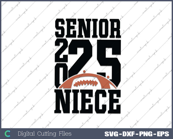 Senior Football NIECE 2025 School & Graduation Gifts SVG PNG Cutting Printable Files