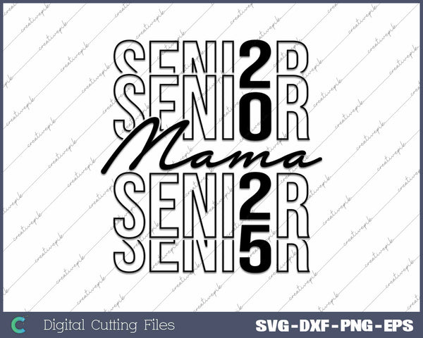 Senior Mama 2025 Class Of 2025 SVG PNG Cutting Printable Files